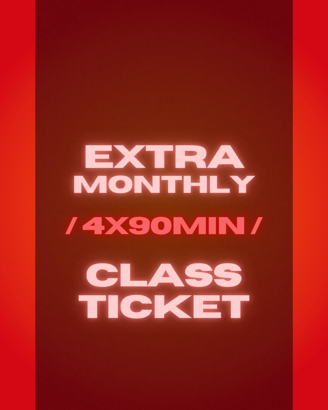 EXTRA MONTHLY /4x90 MIN/ CLASS TICKET